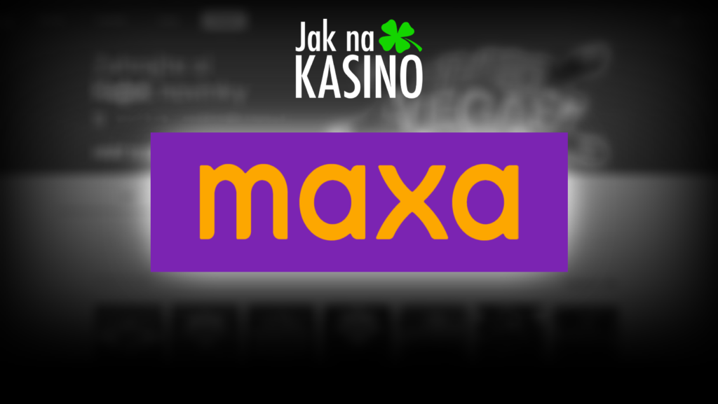Loga Maxa a Jak na kasino